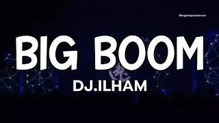 Thumbnail: BIG BOOM - DJ. ILHAM (Lyrics) 🎵 