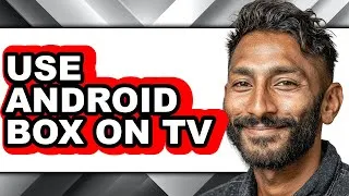 Thumbnail: How to Use Android Box on Tv (full Guide)