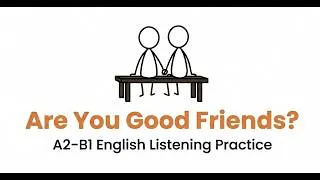 Thumbnail: What Makes a Good Friend | Easy A2-B1 English Listening Practice