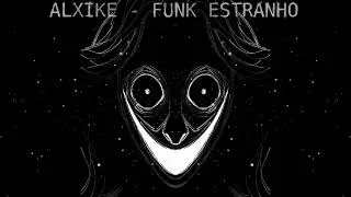 Thumbnail: ALXIKE - FUNK ESTRANHO (slowed + reverb) [BassBoosted] [4K HIGH QUALITY] #phonk #slowed #reverb