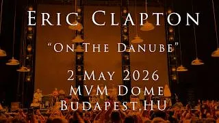 Thumbnail: Eric Clapton - 2 May 2026 - Budapest, MVM Dome - COMPLETE