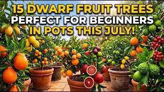 Thumbnail: 15 Dwarf Fruit Trees Perfect for Beginners to Grow in Pots This July