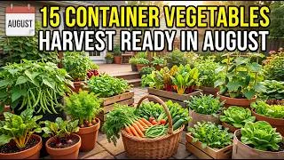 Thumbnail: 15 Container Vegetables To Grow Today For A Heavy Mid August Harvest