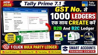 Thumbnail: Tally Prime 7.1 GST No. से Multi Ledger Create | Bulk Party Ledgers Import in Tally Excel Prime 7.1