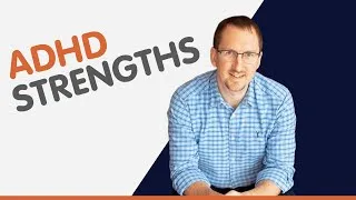 Thumbnail: ADHD: Understanding Your Strengths
