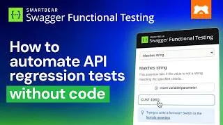 Thumbnail: How to automate API regression tests without code | SmartBear Swagger Functional Testing