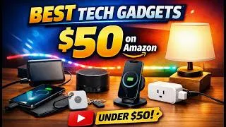 Thumbnail: Best Tech Gadgets Under $50 on Amazon (Top Budget Gadgets You Must See)