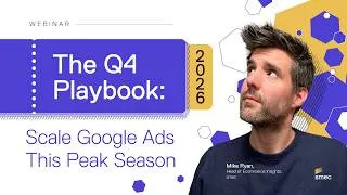 Thumbnail: [Webinar] The 2026 Q4 Playbook: Scale Google Ads Through the Holiday Peak