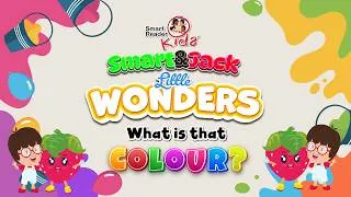 Thumbnail: Smart and Jack Little Wonders - What is That Colour? (Official MV)