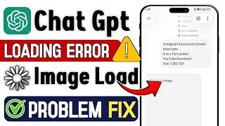 Thumbnail: Chai gpt Loading Error aa raha hai kaise thik Kare| how to solve image edit problem in chat gpt 