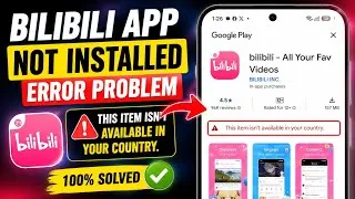Thumbnail: Bilibili App This item isn't available in your country problem | App Not Install Error Fix