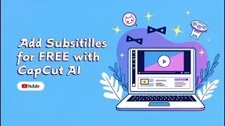 Thumbnail: Learn how to add subtitles to your videos for FREE using CapCut AI