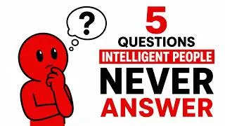 Thumbnail: Why Intelligent People Never Answer These 5 Questions
