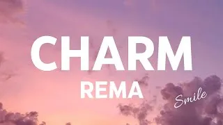 Thumbnail: Rema ~ Charm (official lyrics Video)