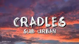 Thumbnail: Cradles - Sub Urban (lyrics)