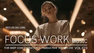 Thumbnail: Focus Work Music for Deep Concentration, Mental Clarity & Productive Workflow