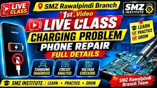 Thumbnail: SMZ Rawalpindi Branch | 1st Live Class 🔥 Charging Problem Phone Repair | Full Details