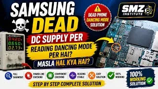 Thumbnail: Samsung Dead Phone | DC Supply Reading Dancing Mode | Complete Step by Step Solution | SMZ Institute