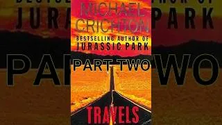 Thumbnail: Travels - Michael Crichton PART TWO