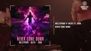 Thumbnail: Bulletproof & Juliëx ft. CODA - Never Come Down