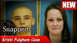 Thumbnail: Snapped 2026 full Episodes | Snapped: Women Who Kill 2026 l Kristi Fulgham Case