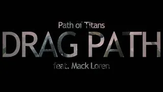 Thumbnail: A Path of Titans Edit - Drag Path (feat. Mack Loren)