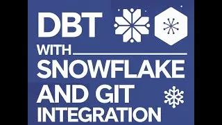 Thumbnail: DBT WITH SNOWFLAKE AND GIT INTEGRATION