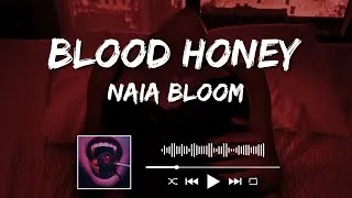 Thumbnail: NAIA BLOOM - BLOOD HONEY (video lyric)