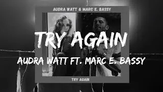 Thumbnail: Audra Watt ft. Marc E. Bassy - Try Again (Lyrics)