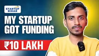 Thumbnail: 🔥 From Idea to ₹10 Lakh Funding | My Startup Story | Startup Bihar