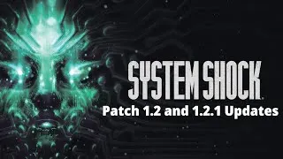 Thumbnail: System Shock Remake Patch 1.2 and 1.2.1 Updates