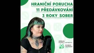 Thumbnail: #76 Hraniční porucha, pervitin a 11 předávkování | Adélka, 3 roky Clean & Sober