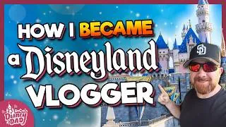 Thumbnail: How I Became a Disneyland Vlogger | My YouTube Journey