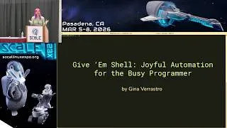 Thumbnail: Give ‘Em Shell: Joyful Automation For The Busy Programmer