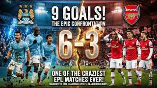 Thumbnail: Manchester City 6-3 Arsenal | 9-Goal Premier League Thriller | Full Match Highlights