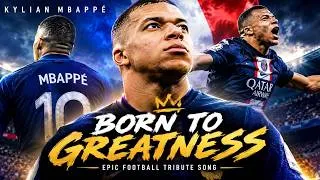 Thumbnail: Kylian Mbappé – Born to Greatness | Epic Football Tribute Song