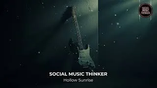 Thumbnail: Social Music Thinker - Hollow Sunrise