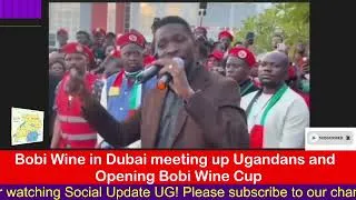 Thumbnail: Bobi Wine takes struggle to Dubai, advises Ugandans not to give up #bobiwine #nup #kyagulanyi