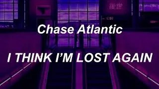 Thumbnail: Chase Atlantic - I THINK I’M LOST AGAIN (lyrics)