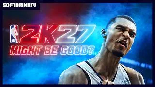 Thumbnail: NBA 2K27 Might Actually Be Good??