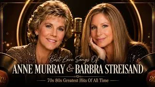 Thumbnail: Best Love Songs Of Anne Murray & Barbra Streisand - 70s 80s Greatest Hits Of All Time