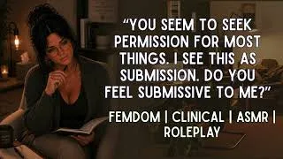 Thumbnail: Your Dom Therapist Makes You Explore Submission [F4M] [FEMDOM] [CLINICAL]