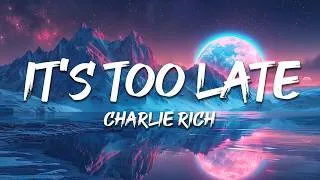 Thumbnail: Charlie Rich - It's Too Late (Lyrics)