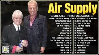 Thumbnail: The Best of Air Supply – Soaring Melodies, Timeless Love Songs!