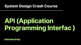 Thumbnail: API (Application Programming Interface ) | System Design Crash Course