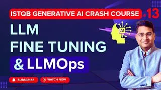 Thumbnail: What is LLM Fine-Tuning and LLMOps | ISTQB Generative AI Tutorial #13