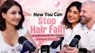 Thumbnail: Why Your Hair Is Falling & How To Stop It | ft. Kritika Kamra & Yianni Tsapatori #KerastaseIndia
