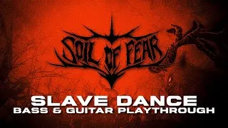 Thumbnail: SOIL OF FEAR - Slave Dance (Bass & Guitar Playthrough)