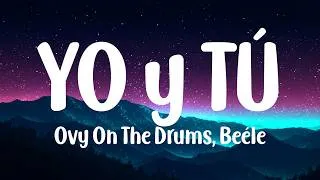 Thumbnail: Ovy On The Drums, Quevedo, Beéle - YO y TÚ (Letra/Lyrics)