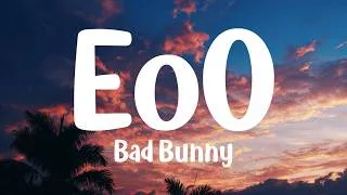 Thumbnail: Bad Bunny – EoO (Letra/Lyrics)